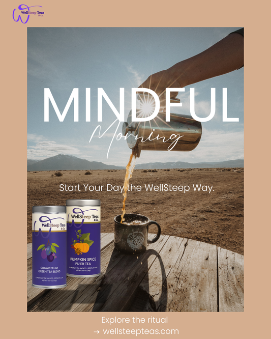 Person pouring hot tea into a mug outdoors at sunrise with WellSteep Teas blends displayed, representing a mindful morning tea ritual.